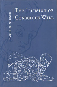 The Illusion of Conscious Will, 2002